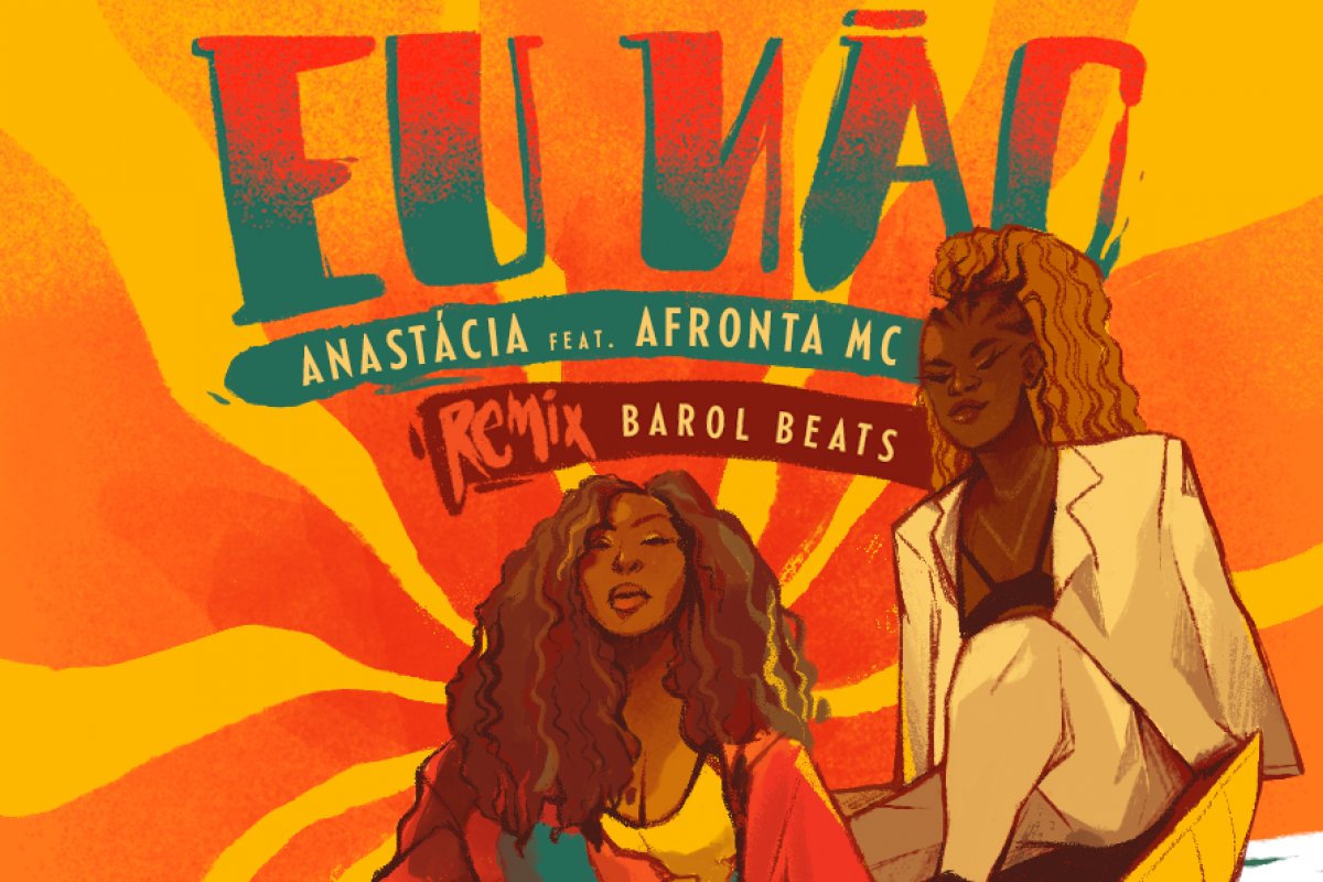 Anastácia convida Barol Beats e Afronta MC no remix de Eu Não