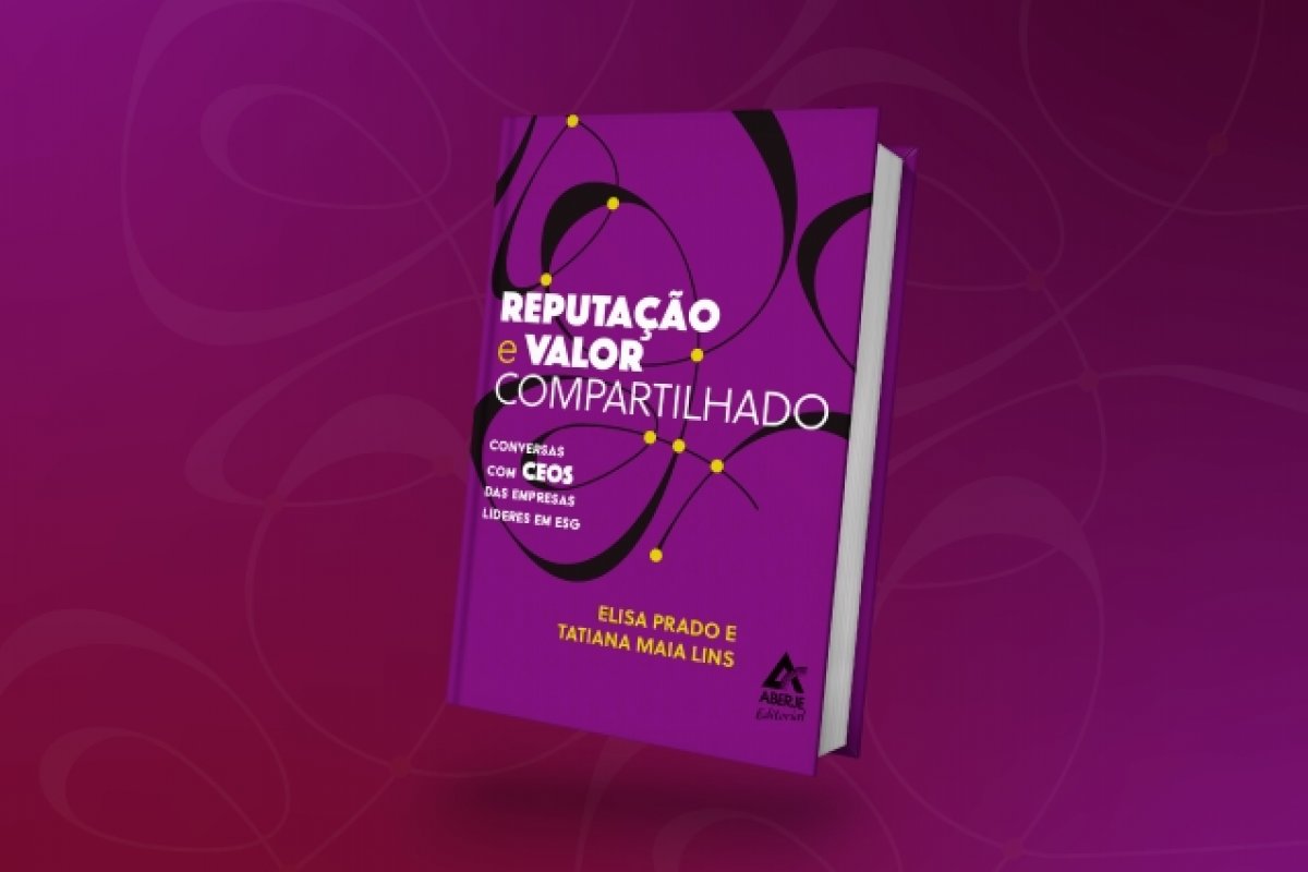 Aberje Editorial lança livro "Reputação e Valor Compartilhado" no dia 1º de setembro!  