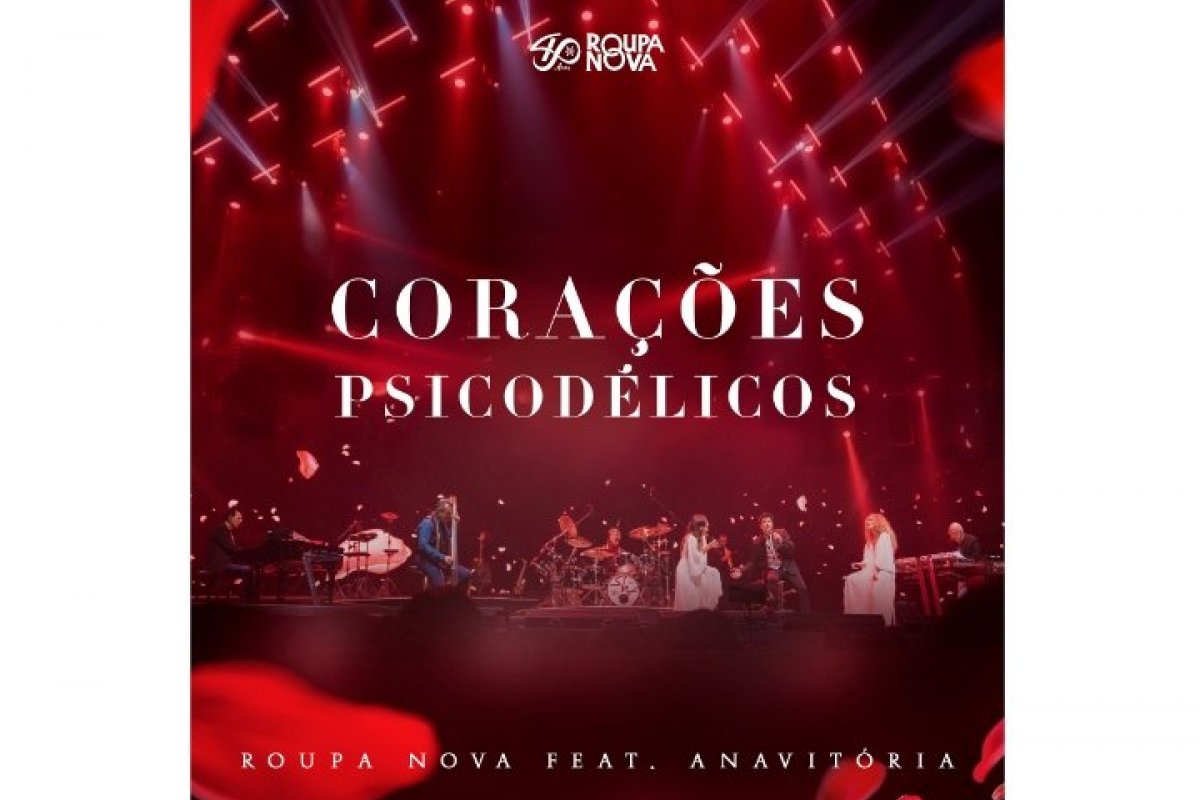 Roupa Nova inicia projeto de 40 anos com “Corações Psicodélicos”, parceria com Anavitória! 