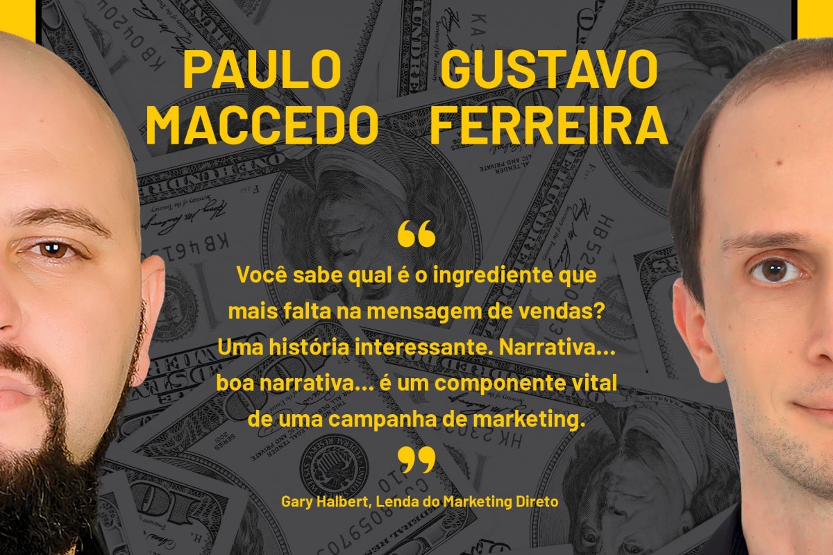 Best-sellers Gustavo Ferreira e Paulo Maccedo ensinam a arte das narrativas milionárias em lançamento! 