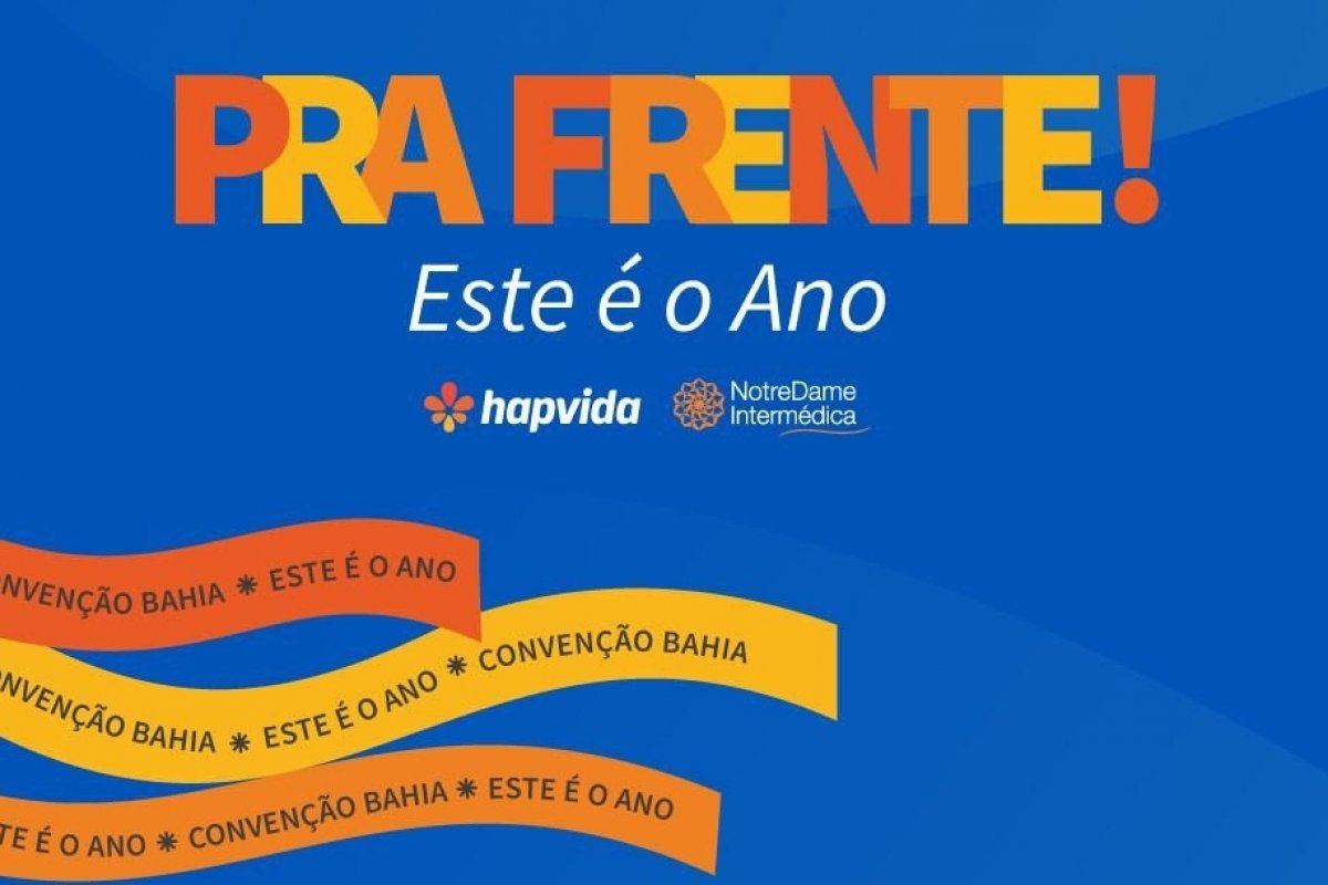 Bahia sediará, pela primeira vez, a convenção comercial e varejo nacional da Hapvida NotreDame Intermédica!