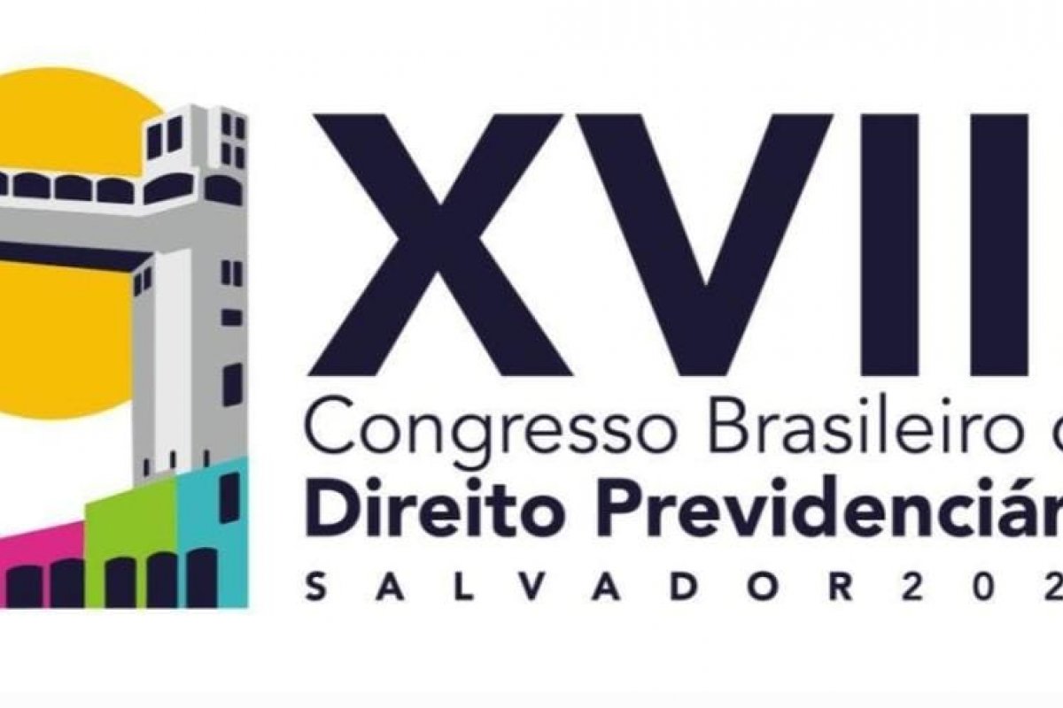 Salvador sedia XVIII Congresso Brasileiro de Direito Previdenciário! 