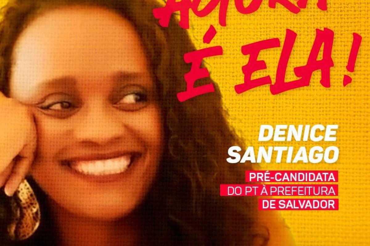 Após ser anunciada como pré-candidata do PT, Denice Santiago é acusada de plagiar slogan 