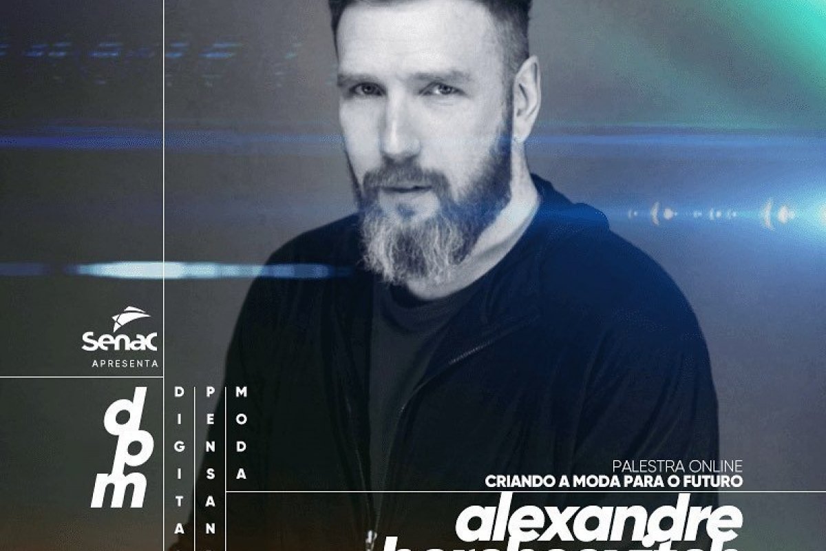    DFB Digifest 2020: Senac confirma Alexandre Herchcovitch na programação do “Digital Pensando Moda”