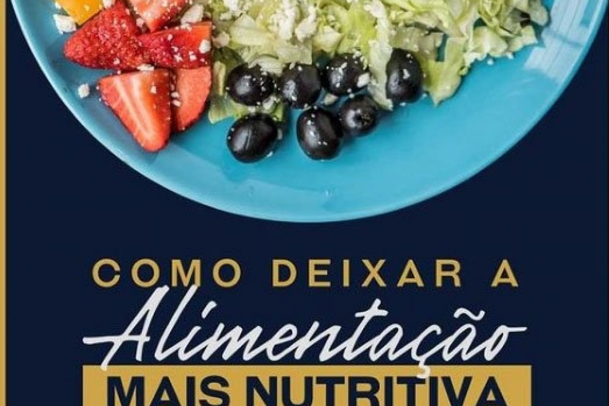 Aprenda a deixar a alimentação mais nutritiva 