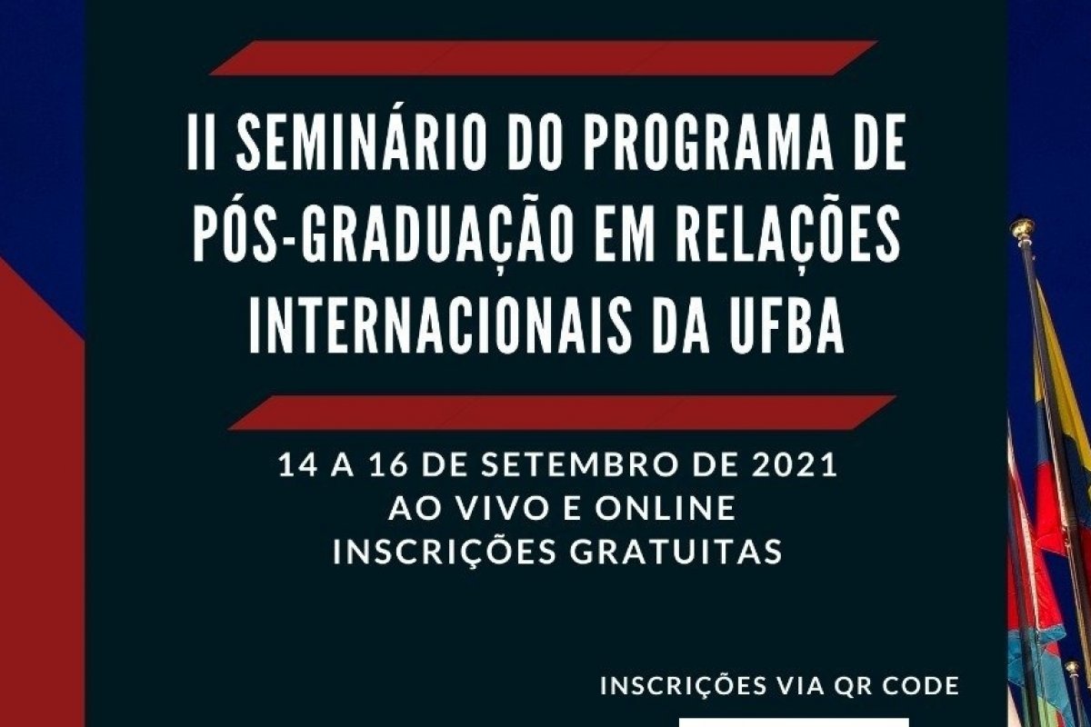 Programa de Pós-Graduação em Relações Internacionais da UFBA  realiza o II Seminário de Pesquisa do PPGRI/UFBA