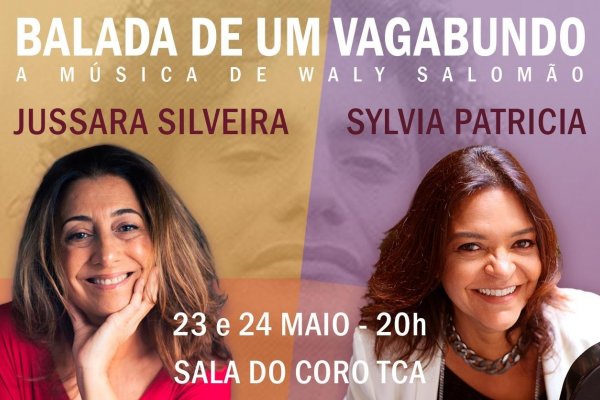 [Sylvia Patricia e Jussara Silveira apresentam show inédito em homenagem a Waly Salomão! ]
